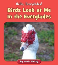 Enlarge image Cover: Birds Look at Me in the Everglades - Cherry Blossom Press