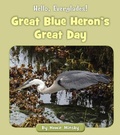 Cover: Great Blue Heron's Great Day - Cherry Blossom Press