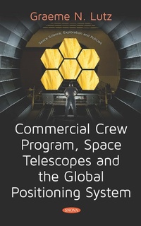 Bild vergrößern Bild: Commercial Crew Program, Space Telescopes and the Global Positioning System - Nova Science Publishers Inc