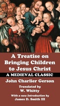 Cover: A Treatise on Bringing Children to Christ - Wipf & Stock Publishers