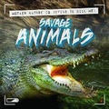 Cover: Savage Animals - Gareth Stevens Publishing