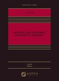 Cover: Defining and Acquiring Interests in Property - Aspen Publishing