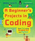 Cover: A Beginner's Projects in Coding - Bloomsbury Childrens Books