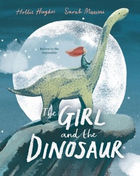 Enlarge image Cover: The Girl and the Dinosaur - Bloomsbury Publishing PLC