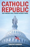 Cover: The Catholic Republic - Sophia Institute Press