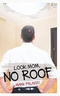 Cover: Look Mom, No Roof - Page Publishing, Inc.