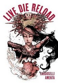 Enlarge image Cover: Live Die Reload - Caliber Comics