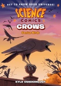 Cover: Science Comics: Crows - First Second