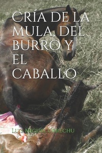 Abbildung von: Cría de la Mula, del Burro Y El Caballo - Independently Published