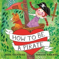 Enlarge image Cover: How to Be a Pirate - Bloomsbury Childrens Books