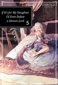 Cover: If It's for My Daughter, I'd Even Defeat a Demon Lord: Volume 5 (Light Novel) - J-Novel Club