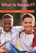 Cover: What Is Respect? - Rosen Classroom