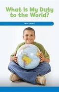 Cover: What Is My Duty to the World? - Rosen Classroom