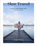 Cover: Slow Travel - Hardie Grant Explore