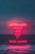 Cover: Aphrodite Made Me Do It - Central Avenue Publishing