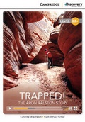 Cover: Trapped! The Aron Ralston Story High Intermediate Book with Online Access - Cambridge Discovery Education