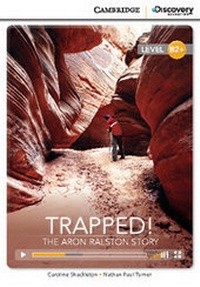 Enlarge image Cover: Trapped! The Aron Ralston Story High Intermediate Book with Online Access - Cambridge Discovery Education
