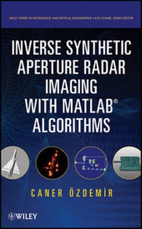 Enlarge image Cover: Inverse Synthetic Aperture Radar Imaging With MATLAB Algorithms - Wiley