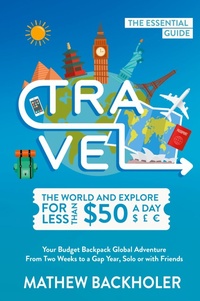 Abbildung von: Travel the World and Explore for Less Than $50 a Day, the Essential Guide - ByFaith Media
