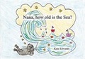 Cover: Nana, How Old is the Sea? - Greyhound Self-Publishing