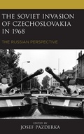Cover: The Soviet Invasion of Czechoslovakia in 1968 - Lexington Books