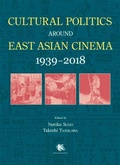 Cover: Cultural Politics Around East Asian Cinema 1939-2018 - Kyoto University Press and Trans Pacific Press