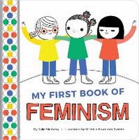 Enlarge image Cover: My First Book of Feminism - Downtown Bookworks