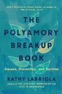 Cover: The Polyamory Breakup Book - Thorntree Press, LLC