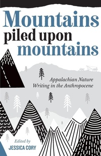 Enlarge image Cover: Mountains Piled Upon Mountains - West Virginia University Press