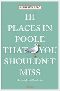 Abbildung von: 111 Places in Poole That You Shouldn't Miss - Emons Verlag