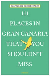 Abbildung von: 111 Places in Gran Canaria That You Shouldn't Miss - Emons Verlag