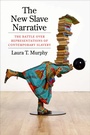 Cover: The New Slave Narrative - Columbia University Press