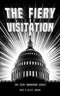 Cover: The Fiery Visitation - Two Rivers Ministries