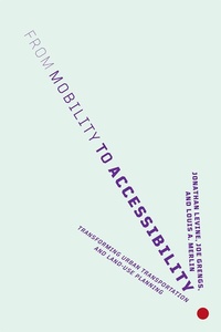 Abbildung von: From Mobility to Accessibility - Cornell University Press