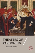 Cover: Theaters of Pardoning - Cornell University Press