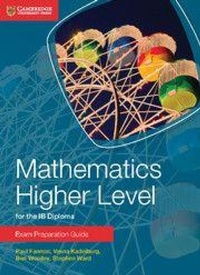 Enlarge image Cover: Mathematics Higher Level for the IB Diploma Exam Preparation Guide - Cambridge University Press