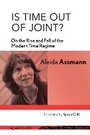 Cover: Is Time Out of Joint? - Cornell University Press and Cornell University Library