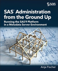 Enlarge image Cover: SAS Administration from the Ground Up - SAS Institute
