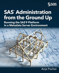 Enlarge image Cover: SAS Administration from the Ground Up - SAS Institute