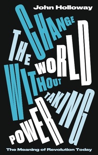 Abbildung von: Change the World Without Taking Power - Pluto Press