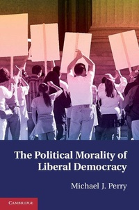 Enlarge image Cover: The Political Morality of Liberal Democracy - Cambridge University Press