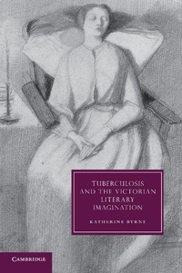 Enlarge image Cover: Tuberculosis and the Victorian Literary Imagination - Cambridge University Press