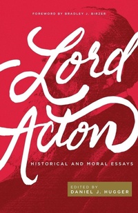 Enlarge image Cover: Lord Acton - Acton Institute