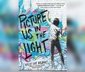 Cover: Picture Us in the Light - Dreamscape Media