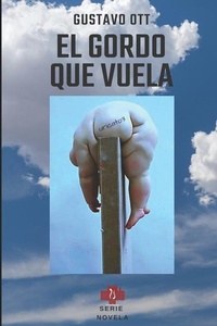 Abbildung von: El Gordo Que Vuela - Serie Novela
