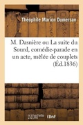 Cover: M. Dasniere Ou La Suite Du Sourd, Comedie-Parade En Un Acte, Melee de Couplets - Hachette Livre - Bnf