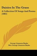 Cover: Daisies In The Grass - Kessinger Publishing Co