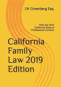 Abbildung von: California Family Law 2019 Edition: With the NEW California Rules of Professional Conduct - Independently Published