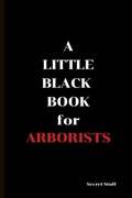 Cover: A Little Black Book: For Arborists - Little Black Book for Aborists