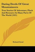 Cover: Daring Deeds Of Great Mountaineers - Kessinger Publishing
